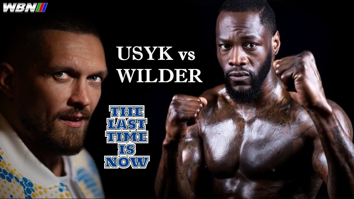 The Last Time Is Now — Usyk Targets Wilder for Final Shot at Greatness